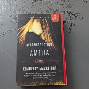 Reconstructing Amelia by Kimberly McCreightb